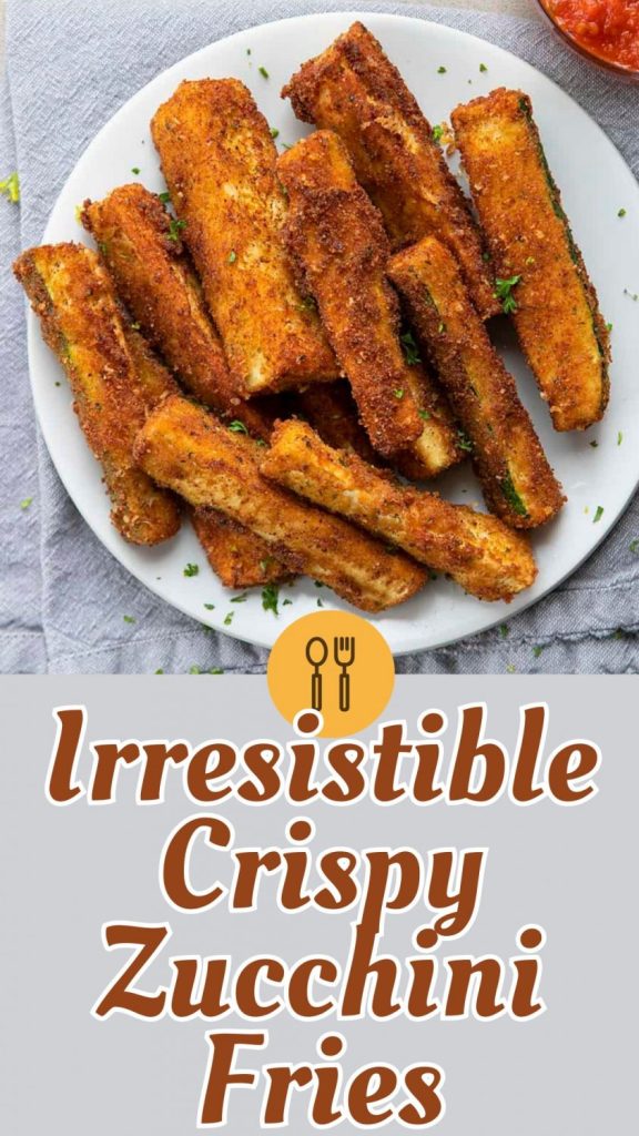 How to Make Irresistible Crispy Zucchini Fries